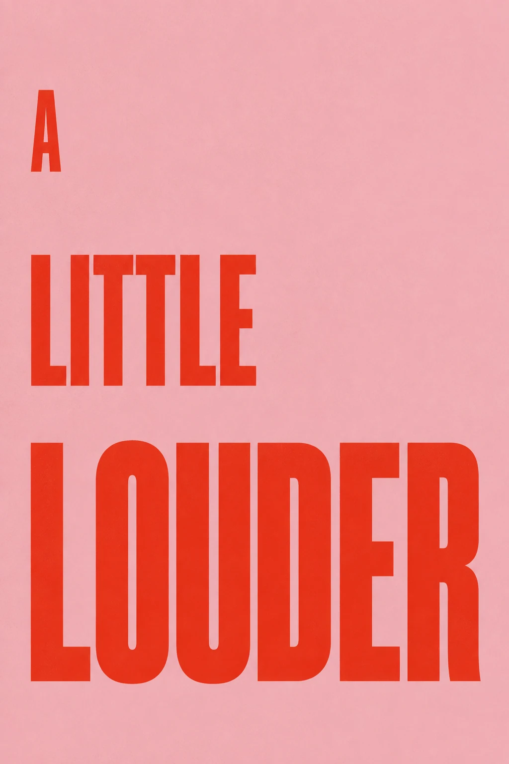 Red lettering grows from a whisper to a large statement across dusty pink.