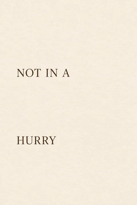 Not in a Hurry