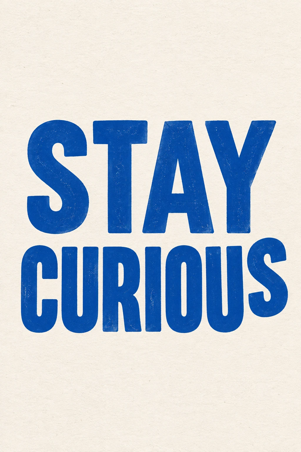 Cobalt letters spell a playful reminder, with the final letter stepping out of line.